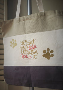 You Can't Buy Love But You Can Rescue It Tote Bag